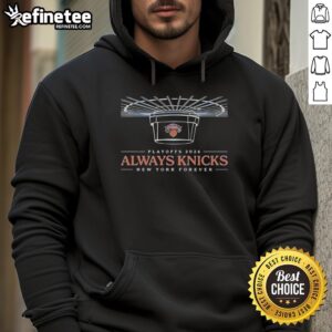 Premium New York Knicks 2026 Playoffs hoodie featuring 'Always Knicks New York Forever' design, perfect for fans.