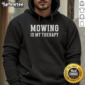 Cozy hoodie with 'Pretty Mowing Is My Therapy' print, perfect for lawn care enthusiasts and comfort lovers.