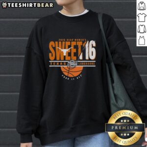Alt Text: Top Texas Longhorns NCAA Women's Sweet 16 2026 sweatshirt for Men's March Madness Four It All.