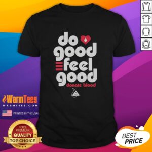 Nice Do Good Feel Good Donate Blood Blood Assurance T-Shirt in vibrant colors promoting blood donation awareness.
