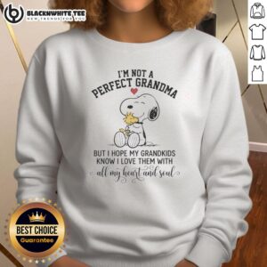 Cozy sweatshirt featuring Snoopy with the phrase 'Good I'm Not A Perfect Grandma' to express love for grandkids.