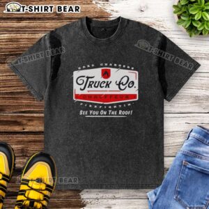 Top Truck Chauffeur Hard Changers firefighting washed t-shirt featuring bold graphics and a unique design.