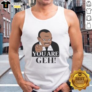 Official You Are Geh Meme Tank Top featuring bold graphics and vibrant colors, perfect for meme lovers and casual wear.