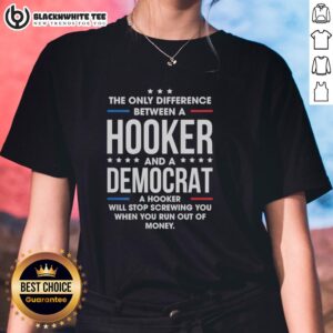 Retro ladies tee featuring the phrase 'The Only Difference Between A Hooker and A Democrat' in a bold design.