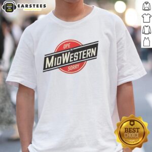 Good Ope I'M Midwestern Sorry T-Shirt featuring a playful design for proud Midwesterners with a sense of humor.