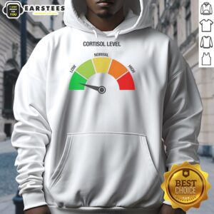 Awesome Cortisol Level Low Funny Meme Hoodie featuring a humorous design about stress relief and wellness.