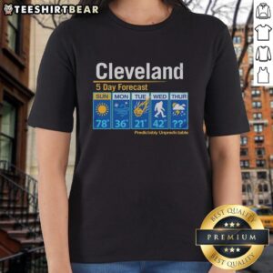 Official Cleveland Unpredictable Weather 5-Day Forecast Ladies Tee featuring a stylish design and vibrant colors.