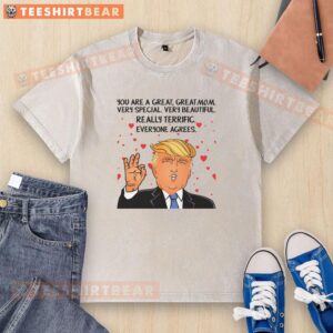 Alt Text: Funny Donald Trump You're a Great Mom washed t-shirt featuring a humorous design for moms and Trump supporters.
