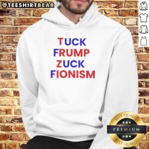 Alt Text: Premium Fck Trump Tuck Frump Zuck Fionism Hoodie featuring bold graphic design and comfortable fit, perfect for activism.