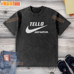 Alt Text: Good Tello Just Hate Us parody logo on a washed t-shirt, showcasing a fun and trendy graphic design.