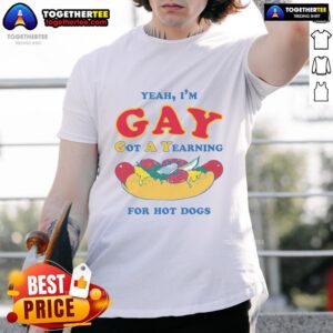 Alt Text: Awesome Yeah I'M Gay Got A Yearning For Hot Dogs T-Shirt featuring vibrant graphics and a bold, fun design.