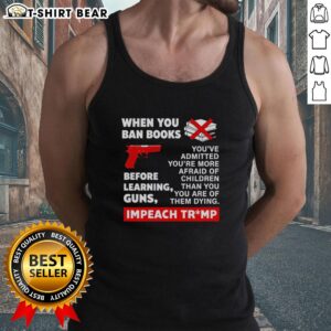 Tank top with 'Awesome When You Ban Books Before Learning' and 'Impeach Trump' graphic design, promoting activism.