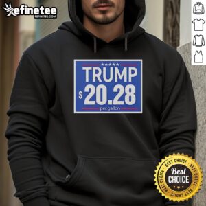 Official Trump 20-28 Per Gallon Funny Hoodie featuring a humorous design for Trump supporters.