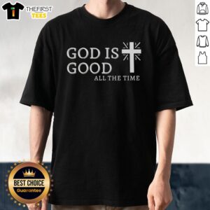Alt Text: Official God Is Good All The Time Cross Shape T-Shirt featuring a stylish cross design for faith-inspired fashion.