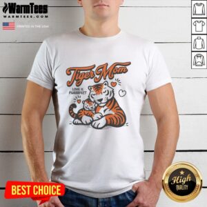Alt Text: Good Tiger Mom Love Is Purrrfect T-Shirt featuring a playful tiger graphic and vibrant colors for proud moms.