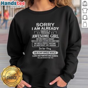 Premium sweatshirt with 'Sorry I Am Already Taken By A Freaking Awesome Girl - Born In January' text design.