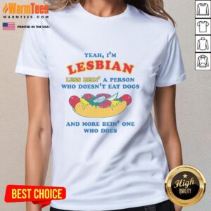 Good Yeah I'm Lesbian tee featuring a humorous message about lifestyle choices and pets, perfect for proud LGBTQ+ supporters.