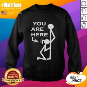 Alt Text: Official You Are Here Stickman meme sweatshirt featuring a playful stick figure design in vibrant colors.