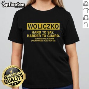 Official Woliczko Hard To Say Harder To Guard McKenna Woliczko Ladies Tee in stylish design, perfect for fans and casual wear.