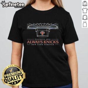 Premium New York Knicks 2026 Playoffs ladies tee, featuring 'Always Knicks, New York Forever' design in vibrant colors.