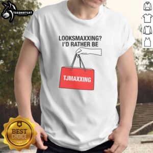 Alt Text: Nice Looksmaxxing 'I'd Rather Be Store Maxxing' T-Shirt design featuring bold text on a stylish background.