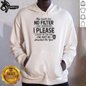 Trendy hoodie featuring the phrase 'My Mouth Has No Filter' for bold self-expression and casual style.