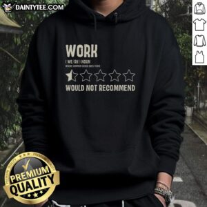 Funny Work Would Not Recommend Hoodie featuring humorous text design, perfect for casual wear or office jokes.