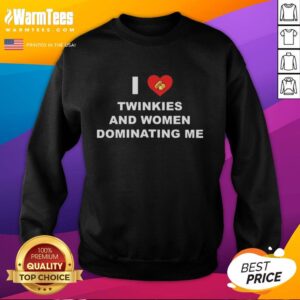 Cozy sweatshirt featuring 'Good I Love Twinkies and Women Dominating Me' design with heart and cake graphics.
