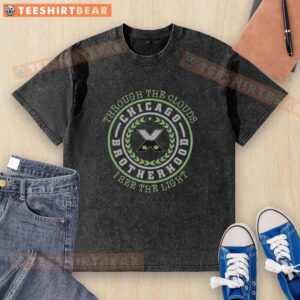 Hot Through The Clouds I See The Light Chicago Brotherhood washed t-shirt featuring a vibrant graphic design.