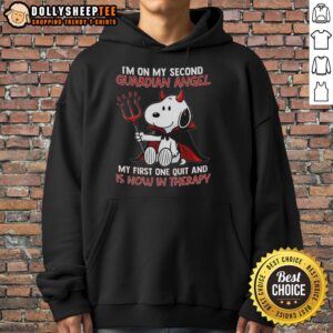 Snoopy hoodie featuring 'I'm on my second guardian angel, my first one quit and is now in therapy' design.