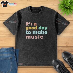 Alt Text: Premium It's A Good Day To Make Music dynamic washed t-shirt in vibrant colors, perfect for music lovers.