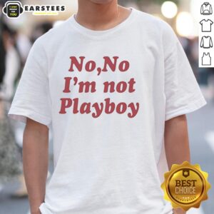 Good No No I'M Not Playboy T-Shirt design featuring playful typography and vibrant colors, perfect for casual wear.