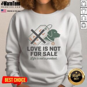 Good Love Is Not For Sale sweatshirt featuring a bold, inspiring message on a cozy fabric, perfect for casual wear.