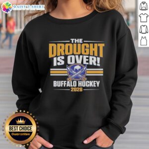 Good Buffalo Sabres Hockey Playoffs 2026 sweatshirt celebrating the end of the drought with vibrant team colors.