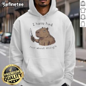 Cozy 'Top Capybara I Have Had Just About Enough' hoodie featuring a cute capybara graphic, perfect for animal lovers.