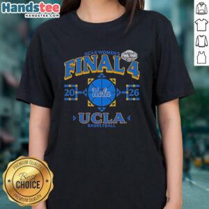 Good UCLA Bruins Final Four 2026 Women's March Madness ladies tee showcasing team pride and tournament spirit.