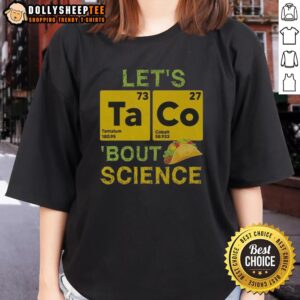 Top Lets Taco Bout Science Ladies Tee featuring fun taco and science graphic, perfect for science enthusiasts and taco lovers.