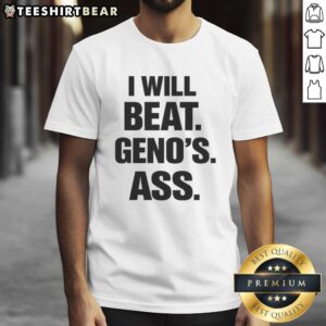 Alt Text: Funny 'Nice I Will Beat Geno's Ass' T-Shirt design featuring bold text and playful graphics for humor lovers.