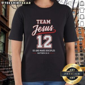 Top Team Jesus 12 Go and Make Disciples Christian Baseball Ladies Tee design showcasing faith and sports unity.