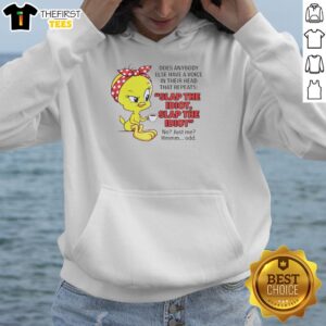 Pretty Tweety hoodie featuring 'Does anybody else have a voice in their head? Slap the idiot' design.