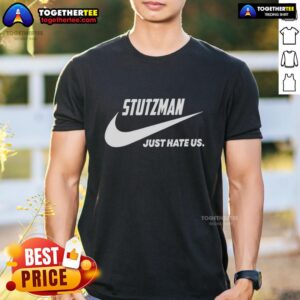 Nice Stutzman Just Hate Us parody logo T-shirt featuring bold graphics and a humorous design perfect for casual wear.