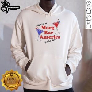 Premium 'Having A Marg Bar America Kinda Day' hoodie featuring vibrant graphics and cozy design for casual wear.