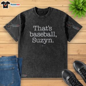Nice That's Baseball Suzyn washed t-shirt in soft cotton, featuring a stylish design perfect for baseball fans.