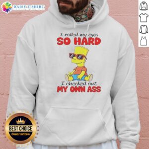 Awesome Simpson hoodie featuring 'I Rolled My Eyes So Hard I Checked Out My Own Ass' design, perfect for casual wear.