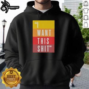 Original I Want This Shit Hoodie in black, featuring bold white lettering and a stylish, cozy design.