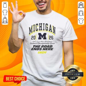 Alt Text: Original Michigan Wolverines 2026 NCAA Men's Basketball National Champions cup graphic on 'The Road Ends Here' T-Shirt.