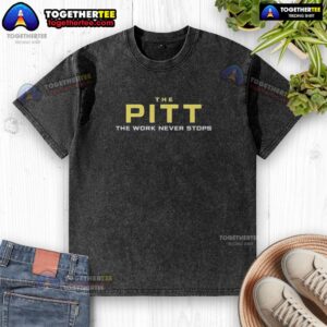 Nice The Pitt The Work Never Stops washed t-shirt in casual style, perfect for everyday wear and showcasing unique graphic design.