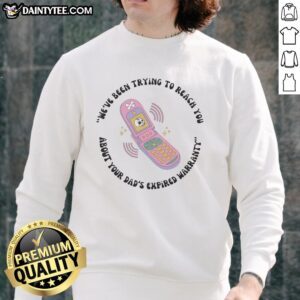 Hot We've Been Trying To Reach You sweatshirt featuring a toy phone design, perfect for quirky fashion lovers.