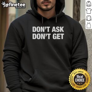 Top Don't Ask Don't Get Direct Approach Hoodie - stylish black hoodie with bold text, perfect for casual streetwear.