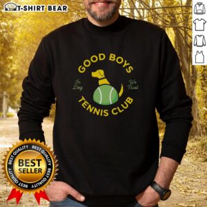 Good Good Boys Tennis Club 'In Dog We Trust' sweatshirt featuring a playful dog graphic and sporty design.